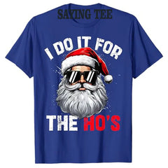 I Do It for The Hos Funny Christmas T-Shirt - I NOW BUY