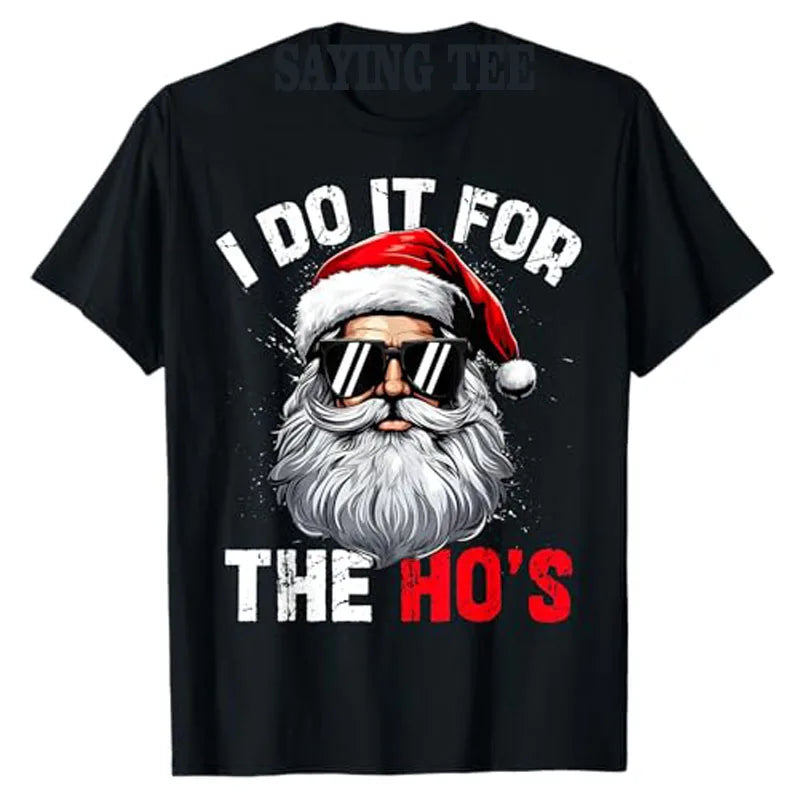 I Do It for The Hos Funny Christmas T-Shirt - I NOW BUY